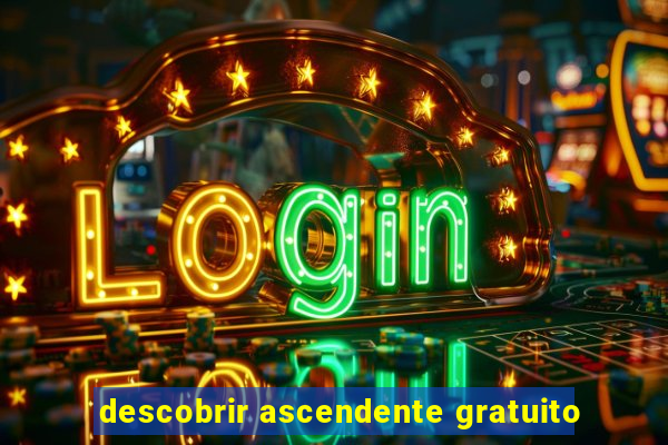 descobrir ascendente gratuito